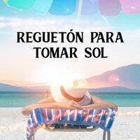 Reguetón para tomar sol