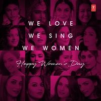 We Love We Sing We Women - Happy Women's Day