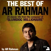 The Best of AR Rahman (25 Classic Hits From The Composer Of ‘Slumdog Millionaire’)