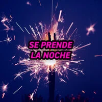 Se Prende La Noche