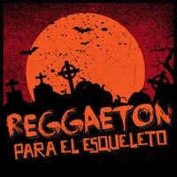 Reggaeton para el Esqueleto