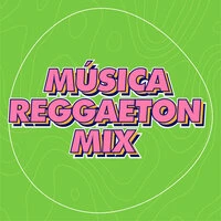 Música Reggaeton Mix