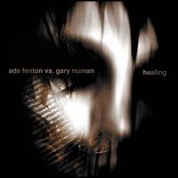 Healing (Ade Fenton vs. Gary Numan)