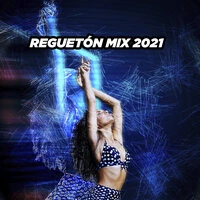Reguetón Mix 2021