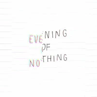 Evening of Nothing