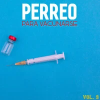 Perreo Para Vacunarse Vol. 3