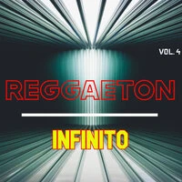 Reggaeton Infinito Vol. 4