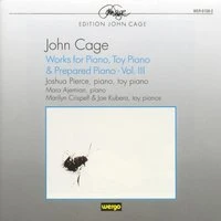 John Cage: Works for Piano, Toy Piano and Prepared Piano, Vol. 3