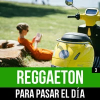Reggaeton Para Pasar El Día Vol. 3