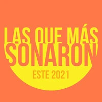 Las Que Más Sonaron Este 2021
