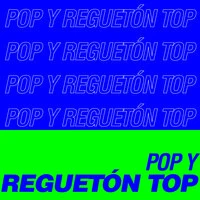 Pop y Reguetón Top