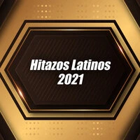 Hitazos Latinos 2021