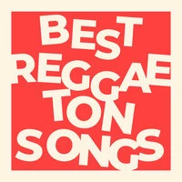 Best Reggaeton Songs