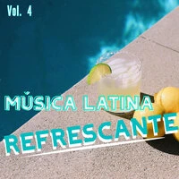 Música Latina Refrescante Vol. 4