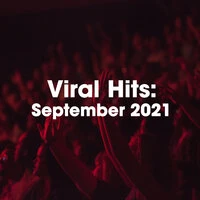 Viral Hits September 2021