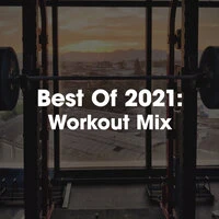 Best of 2021: Workout Mix