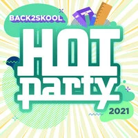 HOT PARTY BACK2SKOOL 2021