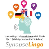 Italienisch Lernen Mit Musik, Vol. 1 (Wichtige Verben Und Vokabeln)