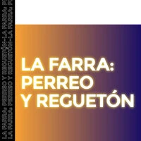 La Farra: Perreo Y Reguetón