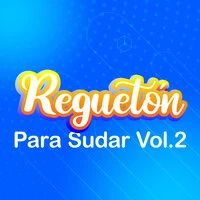 Reguetón Para Sudar Vol.2