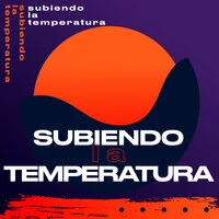 Subiendo la temperatura