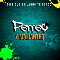 Perreo y Malianteo