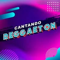 Cantando Reggaeton