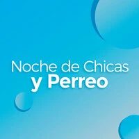 Noche De Chicas y Perreo