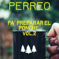 Perreo Pa' Preparar El Ponche Vol. 2