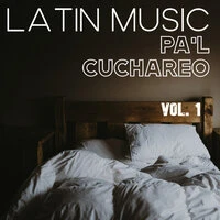 Latin Music Pa'l Cuchareo Vol. 1