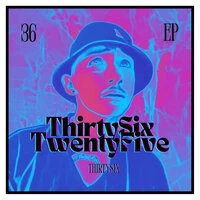 ThirtySix Vibe TwentyFive- EP