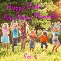 Happy Kids and Funny Moments, Vol. 2