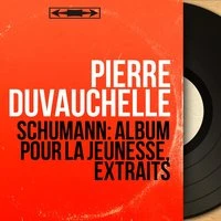 Schumann: Album pour la jeunesse, extraits