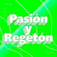 Pasión y Regetón
