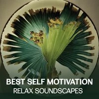 Best Self Motivation: Relax Soundscapes - Mindfulness Meditation Session for Yoga, Sound Therapy & Healing Music, Deep Breath Training, Better Sleep