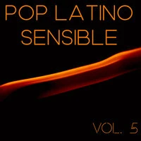 Pop Latino Sensible Vol. 5