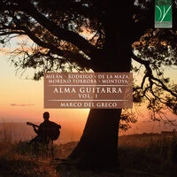 "Milán, Rodrigo, Moreno Torroba, Sainz de la Maza, Montoya: Alma Guitarra Vol. 1"