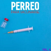 Perreo Para Vacunarse Vol. 4