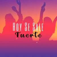 Hoy Se Sale Fuerte