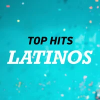 TOP HITS LATINOS