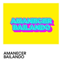 Amanecer Bailando