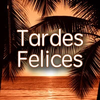 Tardes Felices