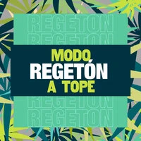 Modo Regetón a Tope