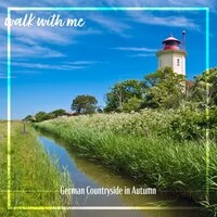 Walk with Me: German Countryside in Autumn