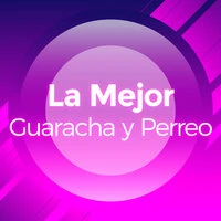 La Mejor Guaracha y Perreo