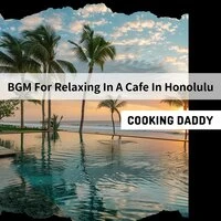BGM For Relaxing In A Cafe In Honolulu