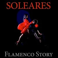 Soleares - Flamenco Story