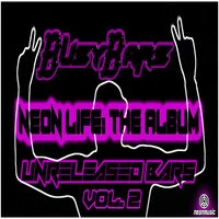 Neon Life: Unreleased Bars, Vol. 2
