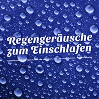 Regengeräusche zum Einschlafen