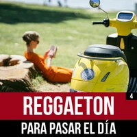 Reggaeton Para Pasar El Día Vol. 4